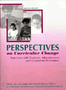 Perspectives on Curricular Change: Interviews with Teachers, Administrators, and Curriculum Developers
